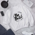 Be Bold Unisex White Sweatshirt