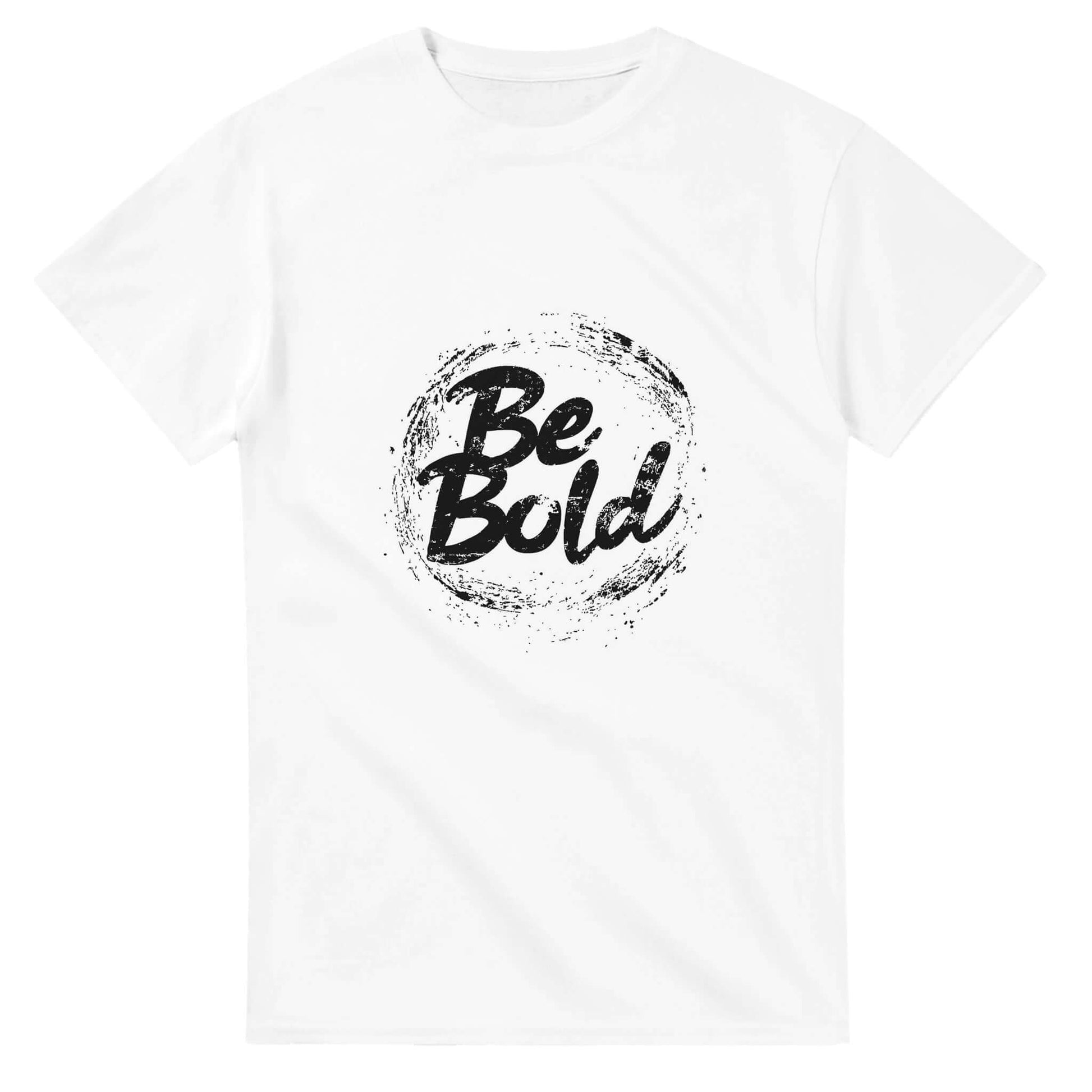 Be Bold Unisex White T-shirt featuring a bold graphic design on a classic white background.